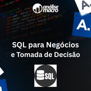SQL para Negócios e Tomada de Decisão