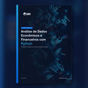 Livro Digital Do Zero à Análise de Dados Econômicos e Financeiros usando Python